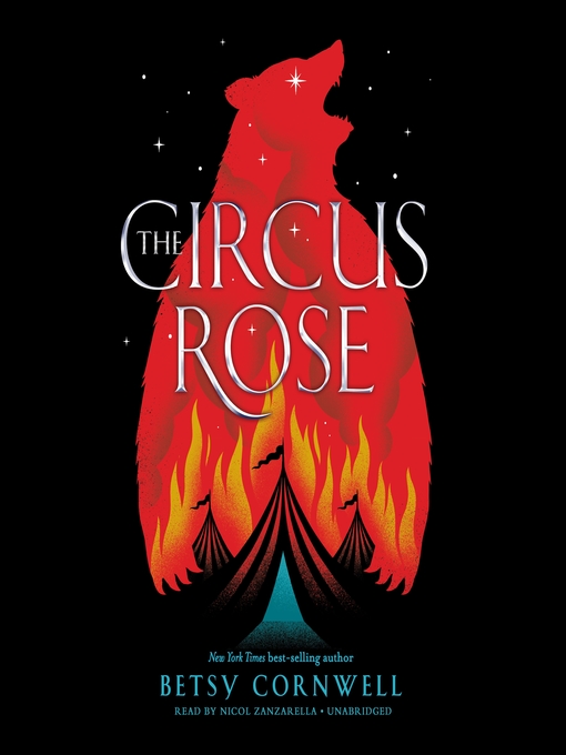 Title details for The Circus Rose by Betsy Cornwell - Available
